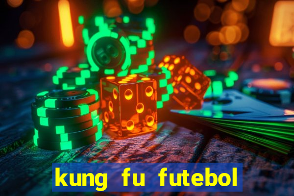 kung fu futebol clube completo dublado